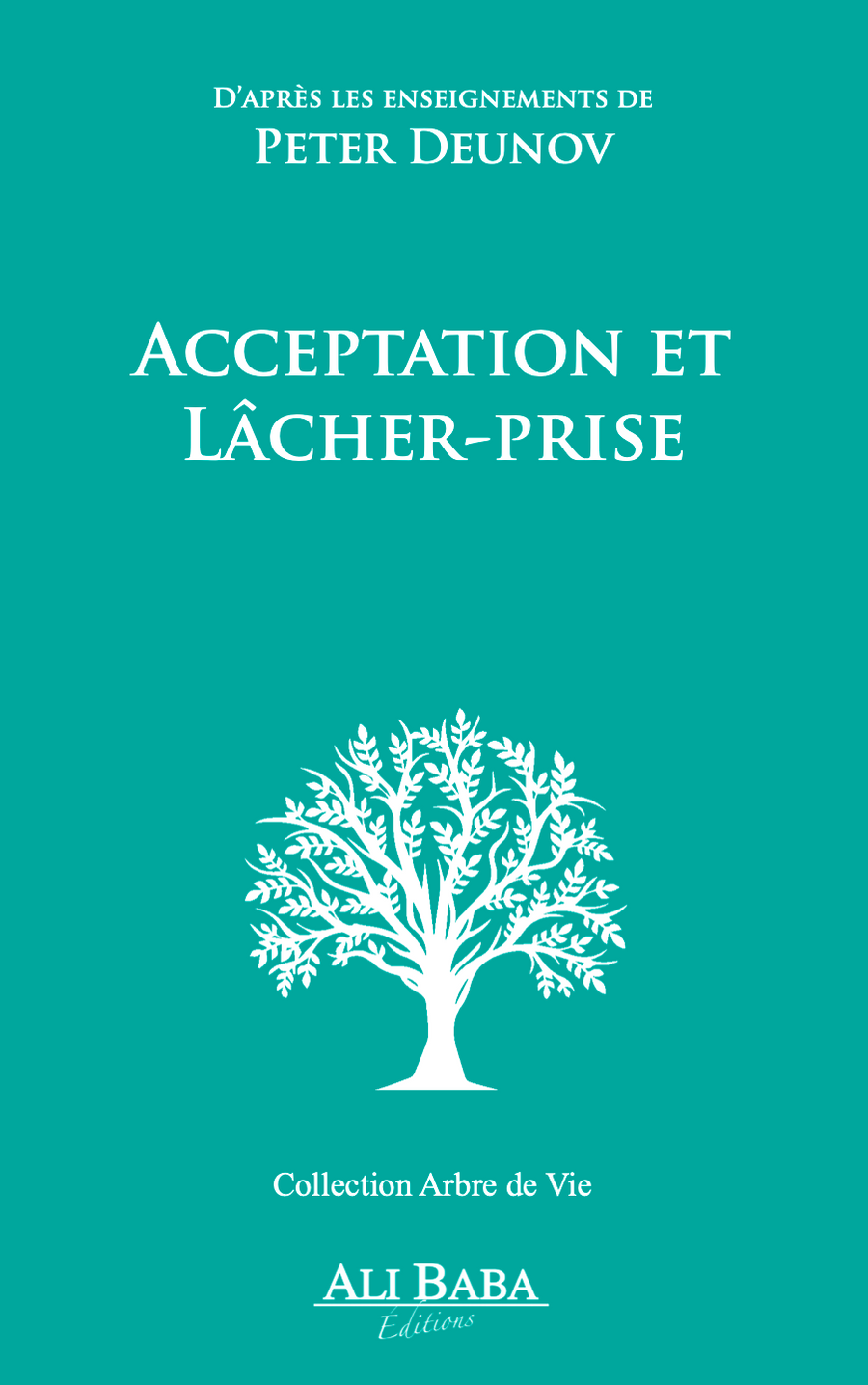 Acceptation et lâcher prise - D'après les enseignements de Peter Deunov