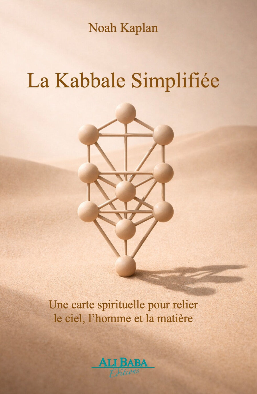 La Kabbale simplifiée - Une carte spirituelle pour relier le ciel, l'homme et la matière