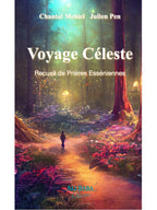 Voyage Céleste - Recueil de prières Esséniennes