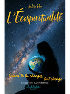 L'Ecospiritualité - Quand toi tu changes, tout change