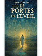 Les 12 Portes de l'Eveil - Un voyage initiatique guidé