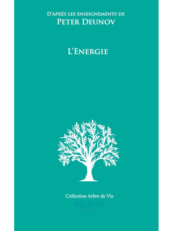 L'énergie - D'après les enseignements de Peter Deunov
