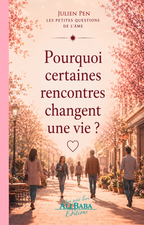 Couverture du livre Pourquoi certaines rencontres changent une vie ? de Julien Pen